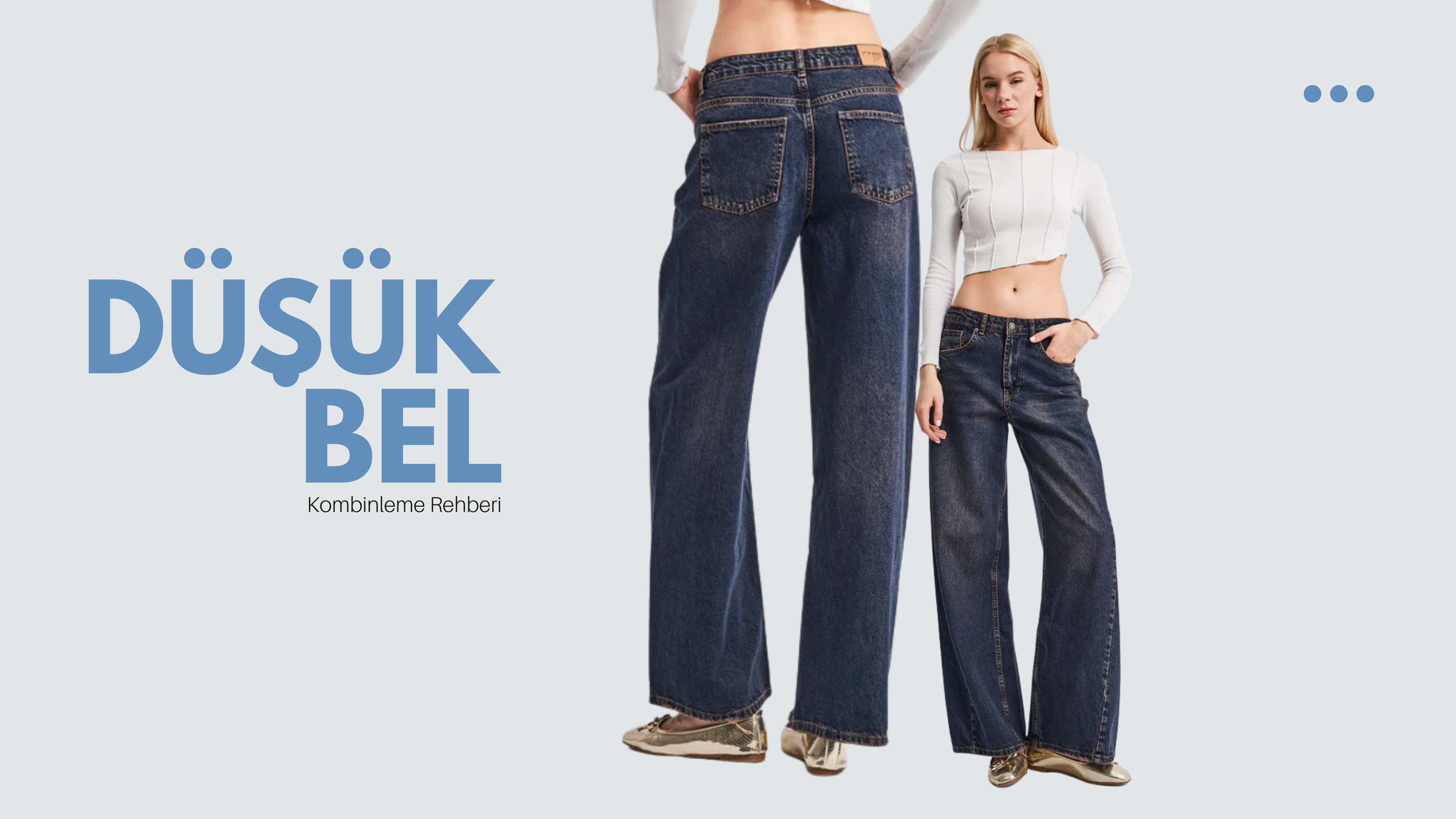 Düşük Bel Pantolon Kombinleme Rehberi