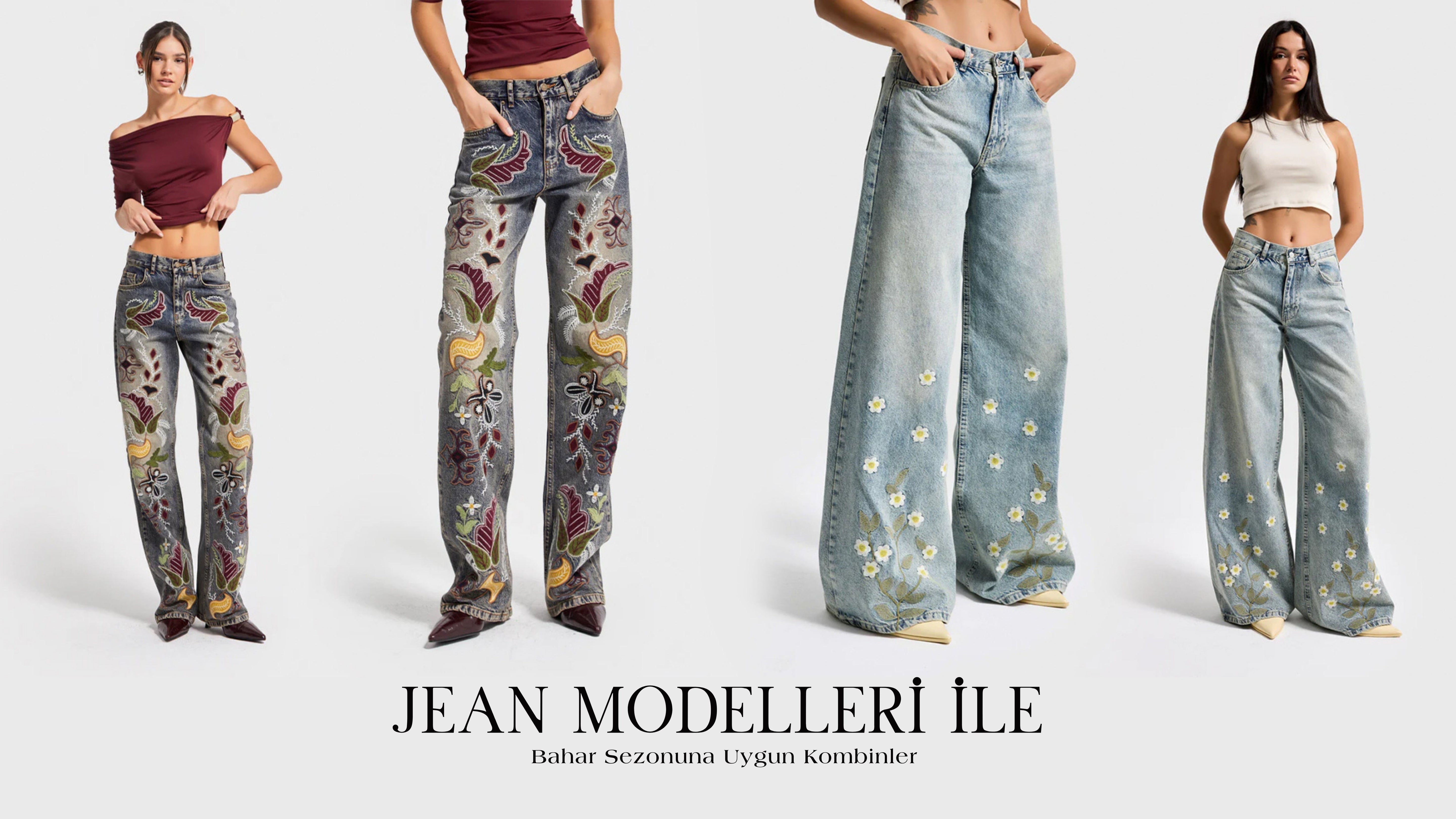Jean Modelleri ile Bahar Sezonuna Uygun Kombinler
